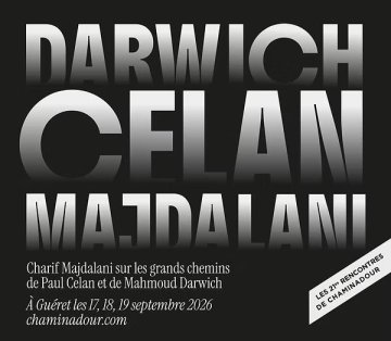 Rencontres : Charif MAJDALANI sur les grands chemins de Paul CELAN et Mahmoud DARWICH