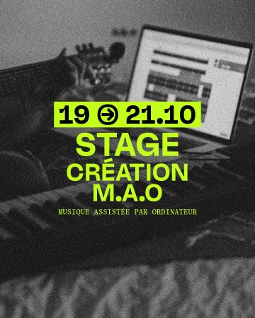 STAGE CRÉATION
M.A.O