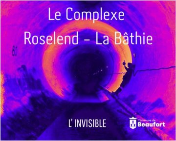 Roselend - La Bâthie 1956-1962, l’épopée invisible