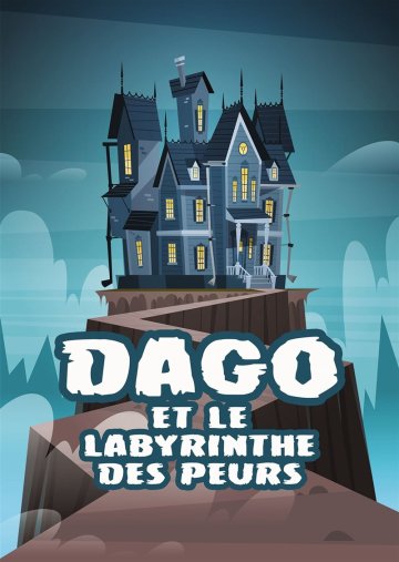 Dago et le labyrinthe des peurs
