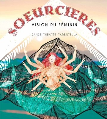SŒURCIÈRES & SOURCIERS par Irene Piccolo, danseuse et chorégraphe : « SŒURCIÈRES, VISIONS DU FEMININ » - Projection