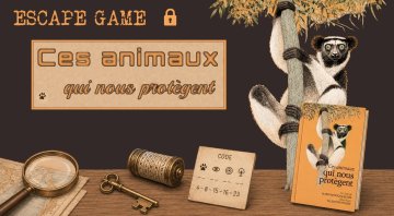 Escape Game "Ces animaux qui nous protègent"