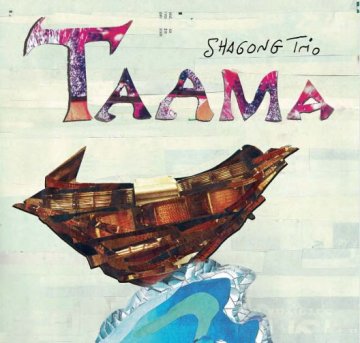 Shagong Trio : Taama