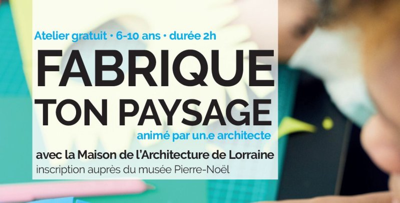 Atelier Fabrique ton paysage, « de l’autre côté » animé par un.e architecte