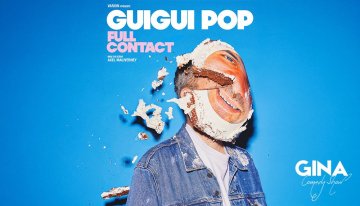 [GINA COMEDY SHOW] Guigui Pop en exclusivité