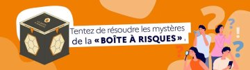 LA BOÎTE À RISQUE ET LE KIT 72H