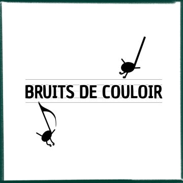 Bruits de couloir