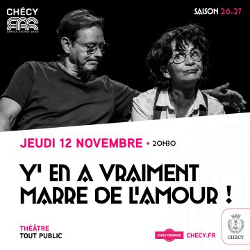 Y‘ EN A VRAIMENT MARRE DE L’AMOUR ! - SAISON CULTURELLE 26/27