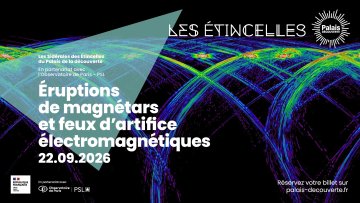 Les Sidérales : Éruptions de magnétars et feux d'artifice électromagnétiques