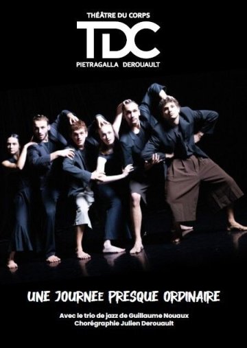 Une journée presque ordinaire par la compagnie du Théâtre du Corps Pietragalla-Derouault