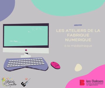 LES ATELIERS NUMERIQUES