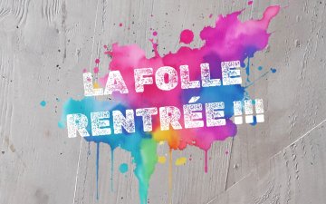 Fête de réouverture : La folle rentrée !!!