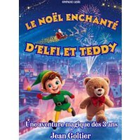 Le noel enchante d'elfi et teddy
