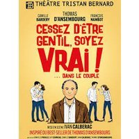 Cessez d'être gentil, soyez vrai !