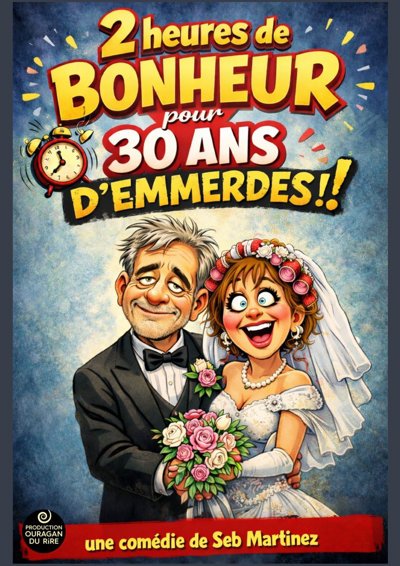 2h de Bonheur… Pour 30 ans d’Emmerdes !
