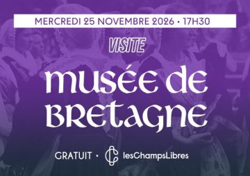 [VISITE]- Visite guidée du Musée de Bretagne - en Français