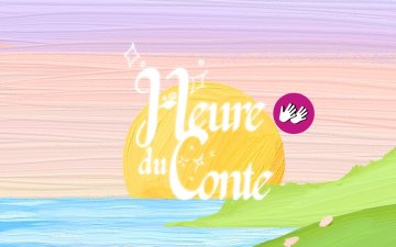 Les Heures du Conte - Bilingues LSF/FR
