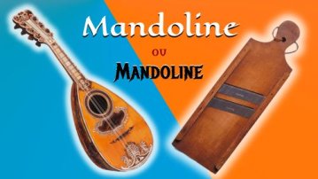 Mandoline ou mandoline ?
