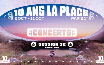 Session 32 · Nouvelles vibes Afro & R&B : 10 ans de La Place