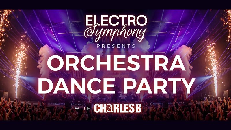 Electro Symphony - Orchestra Dance Party - With Charles B