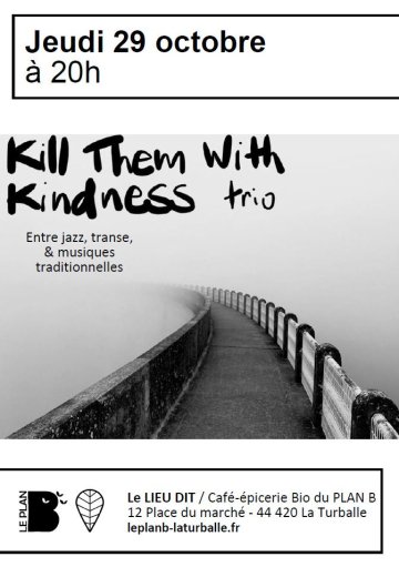 Concert : Kill Them With Kindness