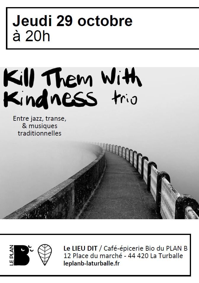 Concert : Kill Them With Kindness