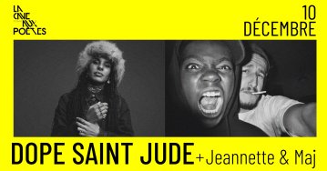 Dope Saint-Jude + Jeannette & MAJ