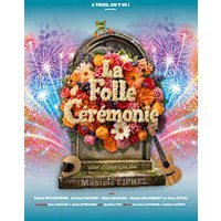 La folle ceremonie