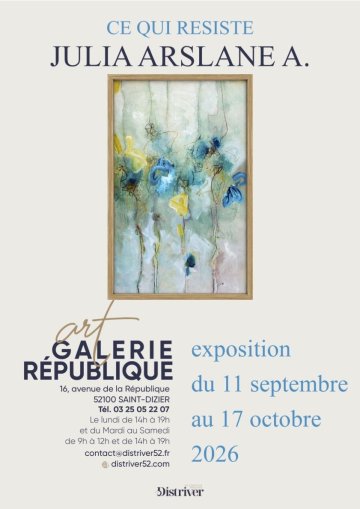 « Ce qui résiste » – Exposition de Julia Arslane A. à la Galerie République