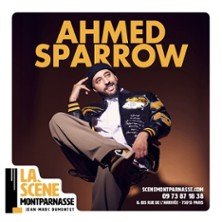 Ahmed Sparrow - La Scène Montparnasse, Paris