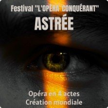 Astrée - Festival l'Opéra Conquérant