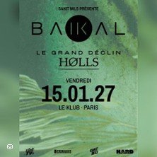 BAÏKAL + LE GRAND DÉCLIN + HØLLS