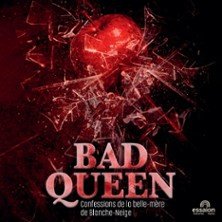 Bad Queen - Essaïon Théâtre, Paris