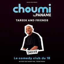 Choumi Comedy Club présente Tareek & Friends