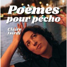 Claire Isirdi - Poèmes pour pécho - Comédie des 3 Bornes, Paris