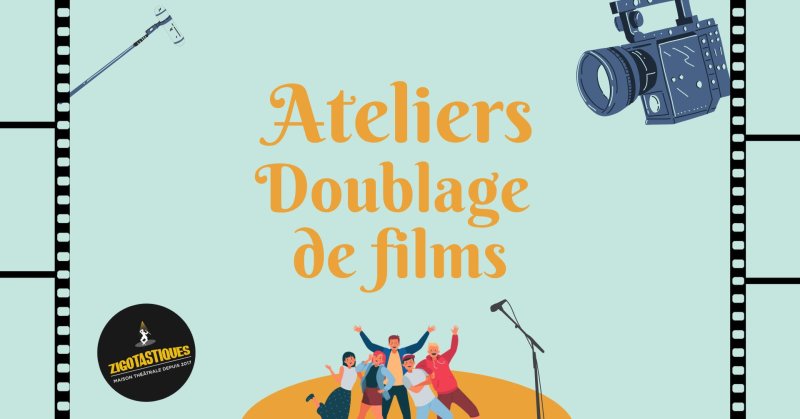 Ateliers doublage de films 2026-27 chez Zigotastiques