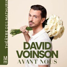 David Voinson - Avant Nous - Théâtre des Mathurins, Paris