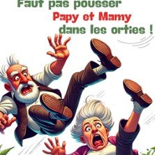 Faut Pas Pousser Papy Et Mamy Dans Les Orties - Tournée
