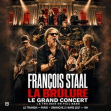 François Staal - La Brûlure - Le Grand Concert - La Trilogie