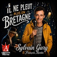 Il ne Pleut plus en Bretagne - Sylvain Gary & François Martin