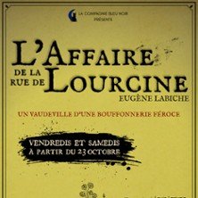 L'Affaire de la Rue de Lourcine - Théâtre du Nord-Ouest- Paris