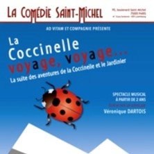La Coccinelle Voyage Voyage - La Comédie St-Michel, Paris