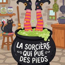 La Sorcière qui Pue des Pieds