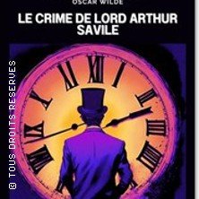 Le Crime de Lord Arthur Savile - La Comédie Saint-Michel, Paris
