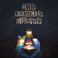 Les Petits Cauchemars Improvisés