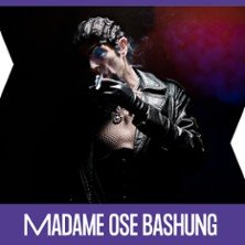 Madame Ose Bashung - Théâtre des Bergeries, Noisy-le-Sec
