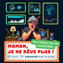 Maman, Je ne Rêve Plus ! - La Divine Comédie, Paris