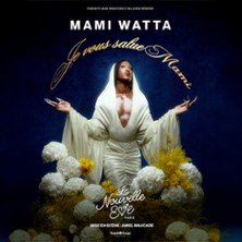 Mami Watta - Je Vous Salue Mami - La Nouvelle Ève, Paris