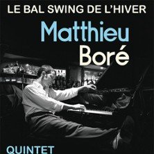 Matthieu Boré Quintet - Le Bal Swing de l'Hiver