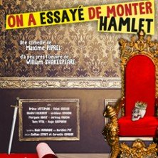 On a Essayé de Monter Hamlet